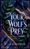 Your Wolf's Prey