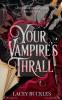 Your Vampire's Thrall