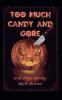 Too Much Candy and Gore