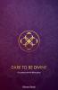 Dare to be Divine