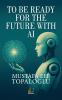 TO BE READY FOR THE FUTURE WITH AI