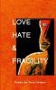Love Hate  and  Fragility