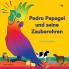 Pedro Papagei und seine Zauberohren