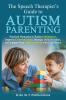 The Speech Therapist's Guide to  Autism Parenting