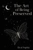 The Art of Being Preserved