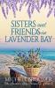 Sisters and Friends in Lavender Bay (The Lavender Bay Chronicles Book 6)