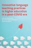 Innovative Language Teaching Practices in Higher Education in a Post-COVID Era