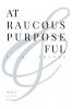 At Raucous Purposeful