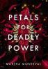 Petals for Deadly Power