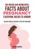 100 weird & wonderful facts about pregnancy everyone needs to know!