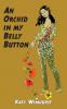 An Orchid in my Belly Button