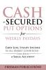 Cash Secured Put Options for Weekly Paydays