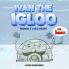 IVAN THE IGLOO