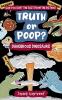 Truth or Poop? Dangerous Dinosaurs