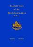 Troopers' Tales of the British South Africa Police