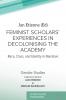 Feminist Scholars' Experiences in Decolonising the Academy