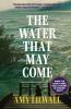 The Water That May Come