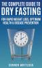 The Complete Guide to Dry Fasting