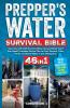PREPPER'S WATER SURVIVAL BIBLE