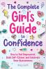 The Complete Girl's Guide to Confidence