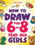 How to Draw for 6-8 Year Old Girls