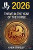 Thrive in the Year of the Horse [Chinese Horoscope 2026]