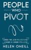 People Who Pivot; When the job you do is no longer a career you love
