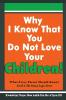 Why I Know That You Do Not Love Your Children!