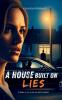 A House Built on Lies