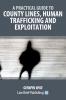 A Practical Guide to County Lines Human Trafficking and Exploitation