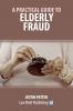 A Practical Guide to Elderly Fraud