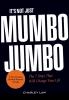 It's Not Just Mumbo Jumbo