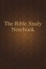 The Bible Study Notebook
