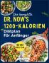 Der komplette 1200-Kalorien-Diätplan von Dr. Now für Anfänger