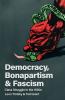 Democracy Bonapartism and Fascism