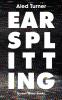 Earsplitting
