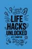 Life Hacks Unlocked