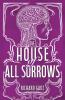 The House of All Sorrows