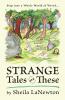 Strange Tales are These