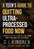 A Teen's Guide to Quitting Ultra-Processed Food Now