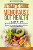 The Ultimate Guide to Menopause Gut Health
