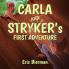 CARLA AND STRYKER's FIRST ADVENTURE