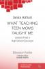 What Teaching Teen Moms Taught Me