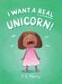 I Want a REAL Unicorn!
