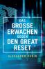 Das Grosse Erwachen gegen den Great Reset