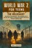 World War 2 for Teens - The Holocaust