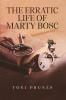 THE ERRATIC LIFE OF MARTY BOSC