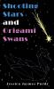 Shooting Stars & Origami Swans