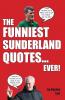 The Funniest Sunderland Quotes... Ever!