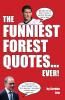 The Funniest Forest Quotes... Ever!